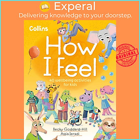 Sách - How I Feel - 40 Wellbeing Activities for Kids by Collins Kids (UK edition, Trade Paperback)