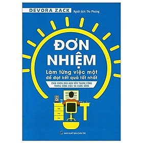 Đơn Nhiệm - Làm Từng Việc Một Để Kết Quả Tốt Nhất
