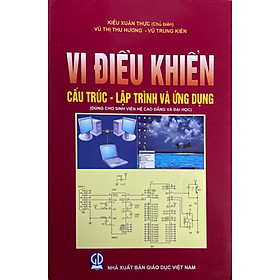 Vi Điều Khiển – Cấu Trức Lập Trình Và Ứng Dụng