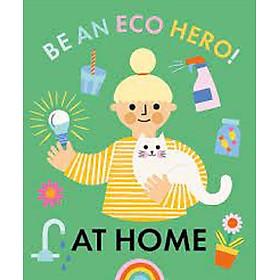 Be an Eco Hero!: At Home
