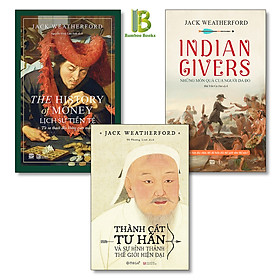 Combo 3 Tác Phẩm Của Jack Weatherford: Lịch Sử Tiền Tệ + Những Món Quà Của Người Da Đỏ + Thành Cát Tư Hãn Và Sự Hình Thành Của Thế Giới Hiện Đại - Tặng Kèm Bookmark Bamboo Books