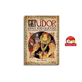 Sách - The Tudor Kings and Queens: The Dynasty that Forged a Nation by Alex Woolf  - History / Nonfiction