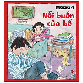 Bố Là Tất Cả - Nỗi Buồn Của Bố (Tái Bản 2019)