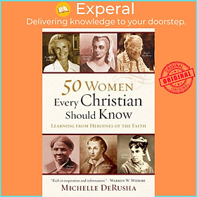 Sách - 50 Women Every Christian Should Know - Learning from Heroines of the  by Michelle Derusha (UK edition, paperback)