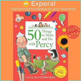 Sách - 50 Things to Make and Do with Percy by Nick Butterworth (UK edition, paperback)