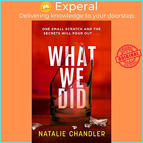 Sách - What We Did - A twisty, chilling and unpredictable suspense thriller by Natalie Chandler (UK edition, paperback)