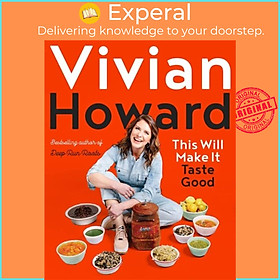 Sách - This Will Make It Taste Good - A New Path to Simple Cooking by Vivian Howard (UK edition, hardcover)