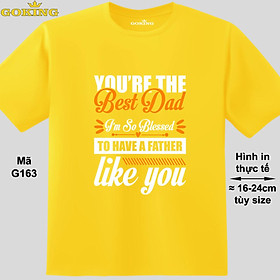 YOU'RE THE BEST DAD, mã G163. Hãy tỏa sáng như kim cương, qua chiếc áo thun Goking siêu hot cho nam nữ trẻ em, cặp đôi, gia đình, đội nhóm