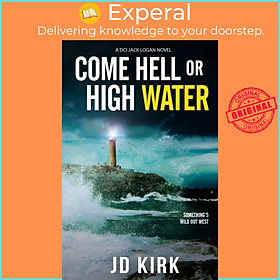 Sách - Come Hell or High Water by J.D. Kirk (UK edition, paperback)
