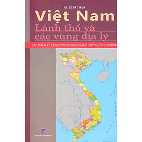 Hình ảnh sách VIỆT NAM – LÃNH THỔ VÀ CÁC VÙNG ĐỊA LÝ - Lê Bá Thảo- Hanoibooks – NXB Dân Trí