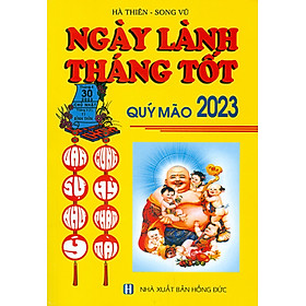 Ngày Lành Tháng Tốt Năm Quý Mão 2023