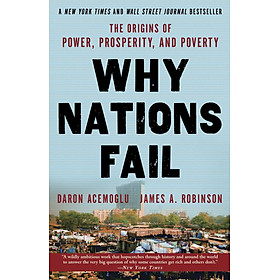 Why Nations Fail: The Origins of Power, Prosperity, and Poverty