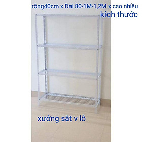 kệ sắt v lỗ (lưới sắt ô vuông) 4 tầng .Rộng 40cm x Dài 80-1M-1,2M xCao nhiều kích thước