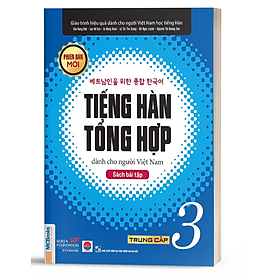 Tiếng Hàn Tổng Hợp Dành Cho Người Việt Nam Trung Cấp Tập 3 - Bài Tập Phiên Bản Mới 2020 - Kèm App Học Online - Bản Quyền