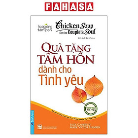 Chicken Soup For The Soul 15 - Quà Tặng Tâm Hồn Dành Cho Tình Yêu (Tái Bản 2020)