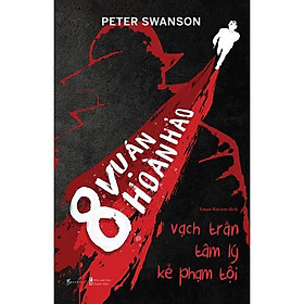 Sách - 8 Vụ Án Hoàn Hảo - Vạch Trần Tâm Lý Kẻ Phạm Tội - Peter Swanson - AZ Việt Nam