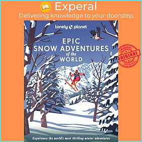 Sách - Lonely Planet Epic Snow Adventures of the World by Lonely Planet (UK edition, hardcover)