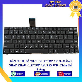 BÀN PHÍM dùng cho LAPTOP ASUS  - LAPTOP ASUS K45VD - Phím Phổ Thông - Hàng Nhập Khẩu New Seal