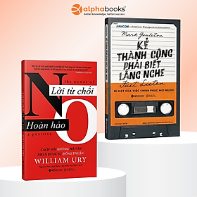Combo Sách Kỹ Năng Sống - Lời Từ Chối Hoàn Hảo và Kẻ Thành Công Phải Biết Lắng Nghe