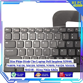 Bàn Phím Dành Cho Laptop Dell Inspiron M5040 N4050 N4110 M4110 M5050 N5050 N4120 M411R M421R - Hàng Nhập Khẩu