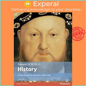 Sách - Edexcel GCSE (9-1) History Henry VIII and his ministers, 1509-1540 Studen by Simon Taylor (UK edition, paperback)