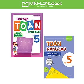 Combo Toán Nâng Cao và Bồi Dưỡng Học Sinh Giỏi Lớp 5 + Vở Bài Tập Toán Nâng Cao Lớp 5 