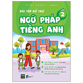 Bài tập bổ trợ ngữ pháp tiếng Anh lớp 2 - VISHV Books