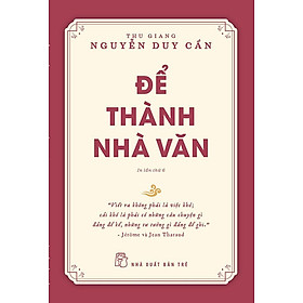 Để Thành Nhà Văn (Tái bản năm 2021)