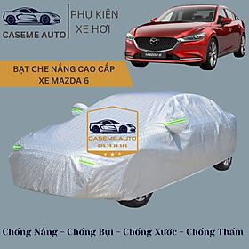 Bạt phủ xe ô tô tráng nhôm cao cấp dành cho xe MAZDA 6, 3 lớp chống nóng, chống thấm, chống bụi - Hàng Chính Hãng