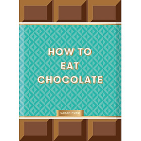 Hình ảnh sách How To Eat Chocolate