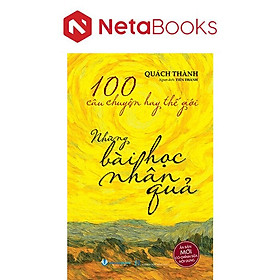 100 Câu Chuyện Hay Thế Giới - Những Bài Học Nhân Quả - Quách Thành