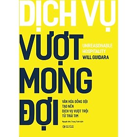 Dịch Vụ Vượt Mong Đợi (Tác Giả: Will Guidara) - 