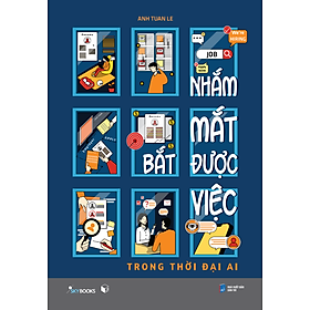 Nhắm Mắt Bắt Được Việc - Trong Thời Đại Ai - Bản Quyền