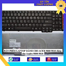 BÀN PHÍM LAPTOP dùng cho ACER 9800 9810 dùng cho Aspire 9800 9810 - Hàng Nhập Khẩu New Seal