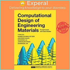 Sách - Computational Design of Engineering Materials : Fundamentals and Case Studies by Yong Du (UK edition, hardcover)