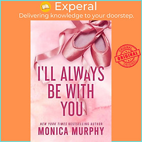 Sách - I'll Always Be With You by Monica Murphy (UK edition, Paperback)