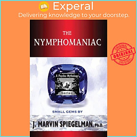 Sách - The Nymphomaniac by Ph.D., J Marvin, Ph.D. Spiegelman (UK edition, paperback)