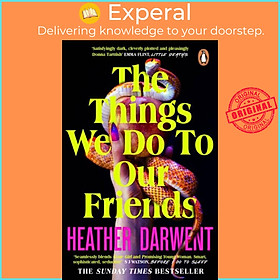 Sách - The Things We Do To Our Friends - A Sunday Times bestselling delicious by Heather Darwent (UK edition, paperback)