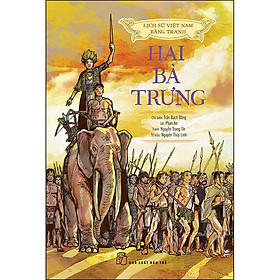 Sách Lịch sử Việt Nam bằng tranh - Hai Bà Trưng (bản màu)