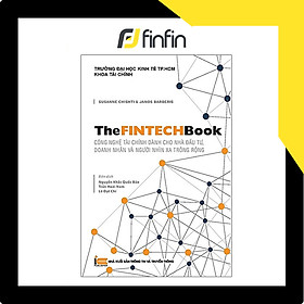 [Download Sách] The FinTech Book - Công Nghệ Tài Chính Dành Cho Nhà Đầu Tư, Doanh Nhân và Người Nhìn Xa Trông Rộng