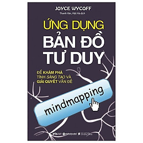 Ứng Dụng Bản Đồ Tư Duy - Joyce Wycoff - Thanh Vân, Việt Hà dịch - (bìa mềm)