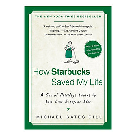 Nơi bán How Starbucks Saved My Life: A Son of Privilege Learns to Live Like Everyone Else - Giá Từ -1đ