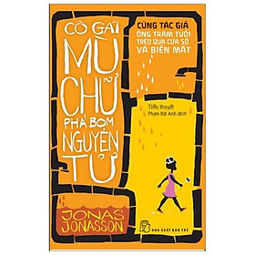 Cô Gái Mù Chữ Phá Bom Nguyên Tử (Tái Bản 2019)