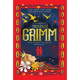 Sách Tuyển Tập Truyện Cổ Grimm (Dịch từ nguyên bản tiếng Đức)