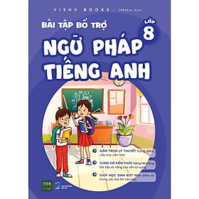 Sách Bài tập bổ trợ ngữ pháp Tiếng Anh lớp 8 – BẢN QUYỀN