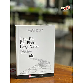 CÁM DỖ, BỘI PHẢN, LÒNG NHÂN - Jimmy Thái và cộng sự - Phạm Hoa Phượng dịch - Nxb Phụ Nữ - bìa mềm