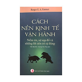 Cách nền kinh tế vận hành ( Tái bản 2021 )