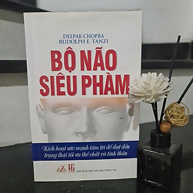 BỘ NÃO SIÊU PHÀM Tác giả:  Deepak Chopra, Rudolph E. Tanzi