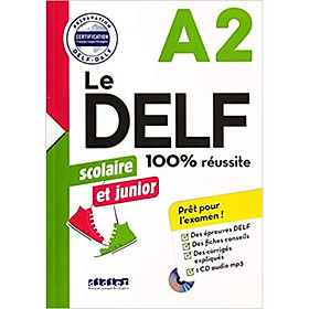 Sách học tiếng Pháp: Le DELF Scolaire Et Junior 100% Réussite A2 - Livre + CD