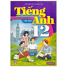 Tiếng Anh 12 – Tập 1 – Sách Học Sinh (2021)